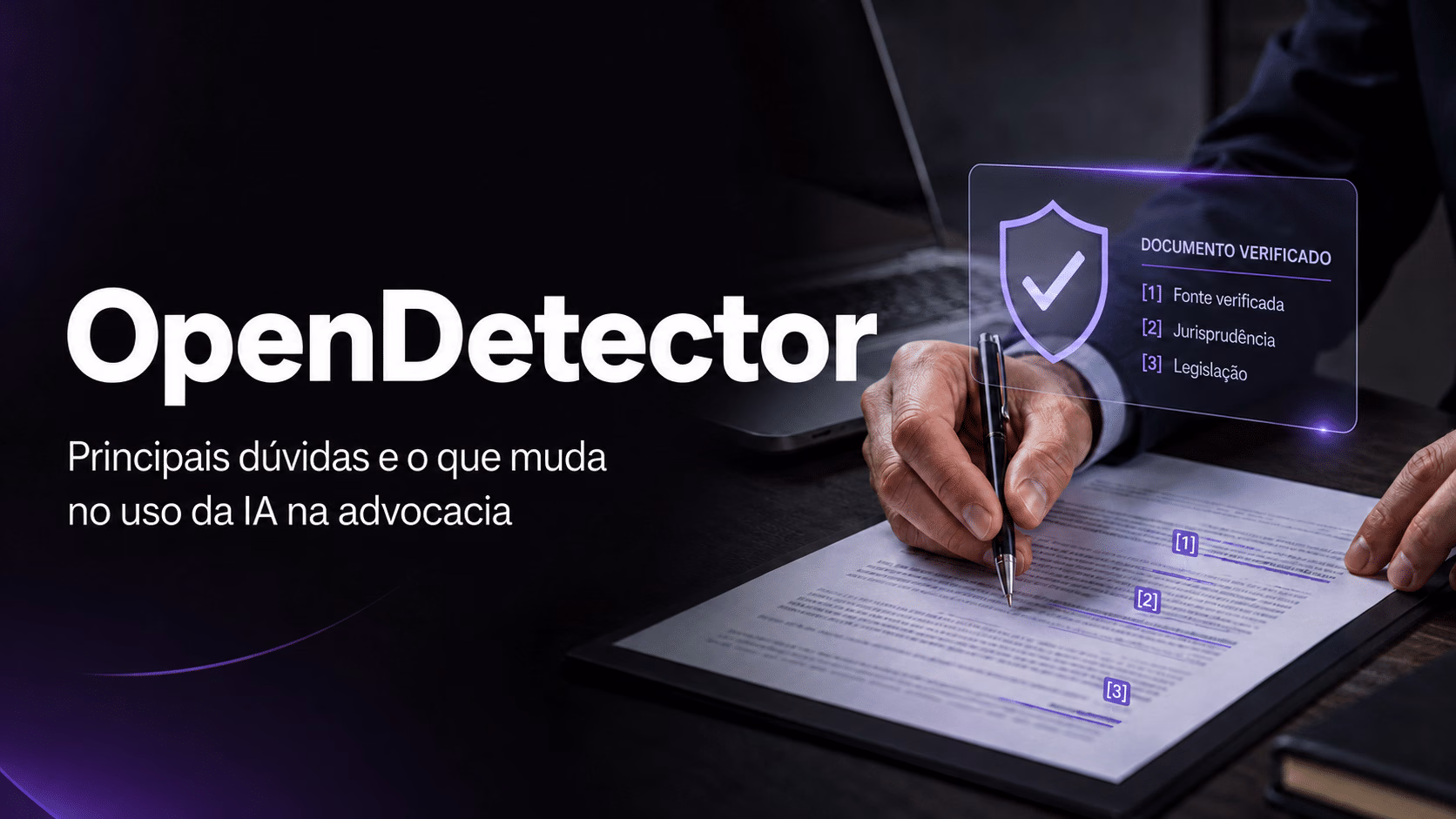 OpenDetector: principais dúvidas e o que muda para advogados que usam IA