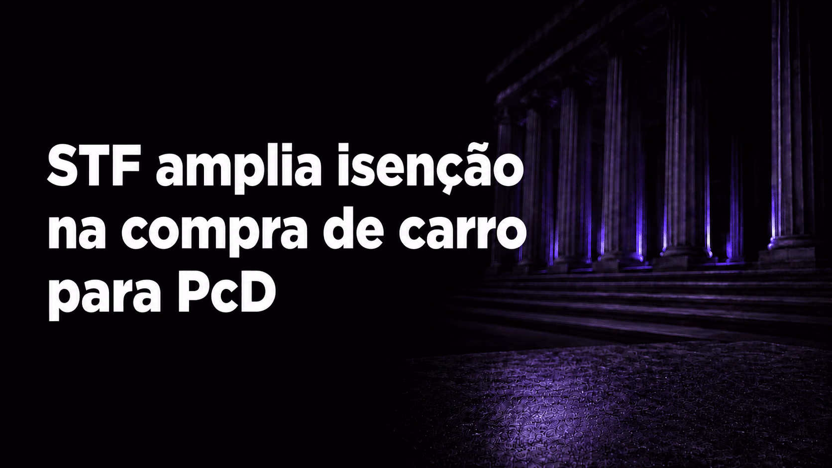 STF amplia benefício na compra de carro para PcD: o que muda para autistas nível 1?