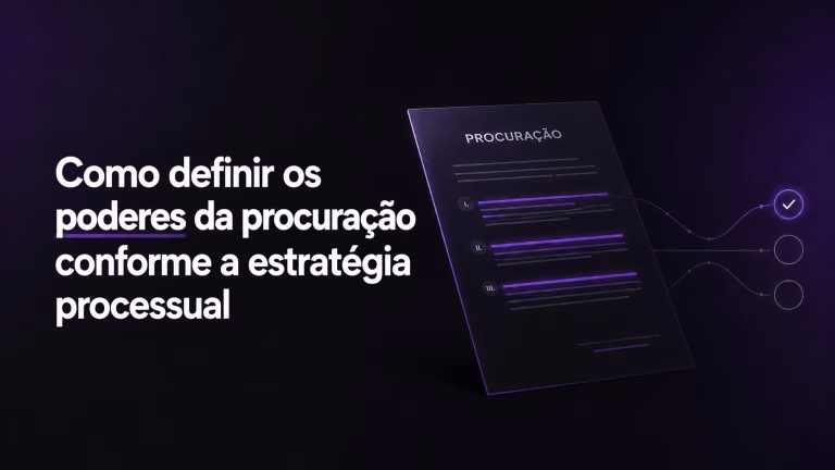Como definir os poderes da procuração conforme a estratégia processual
