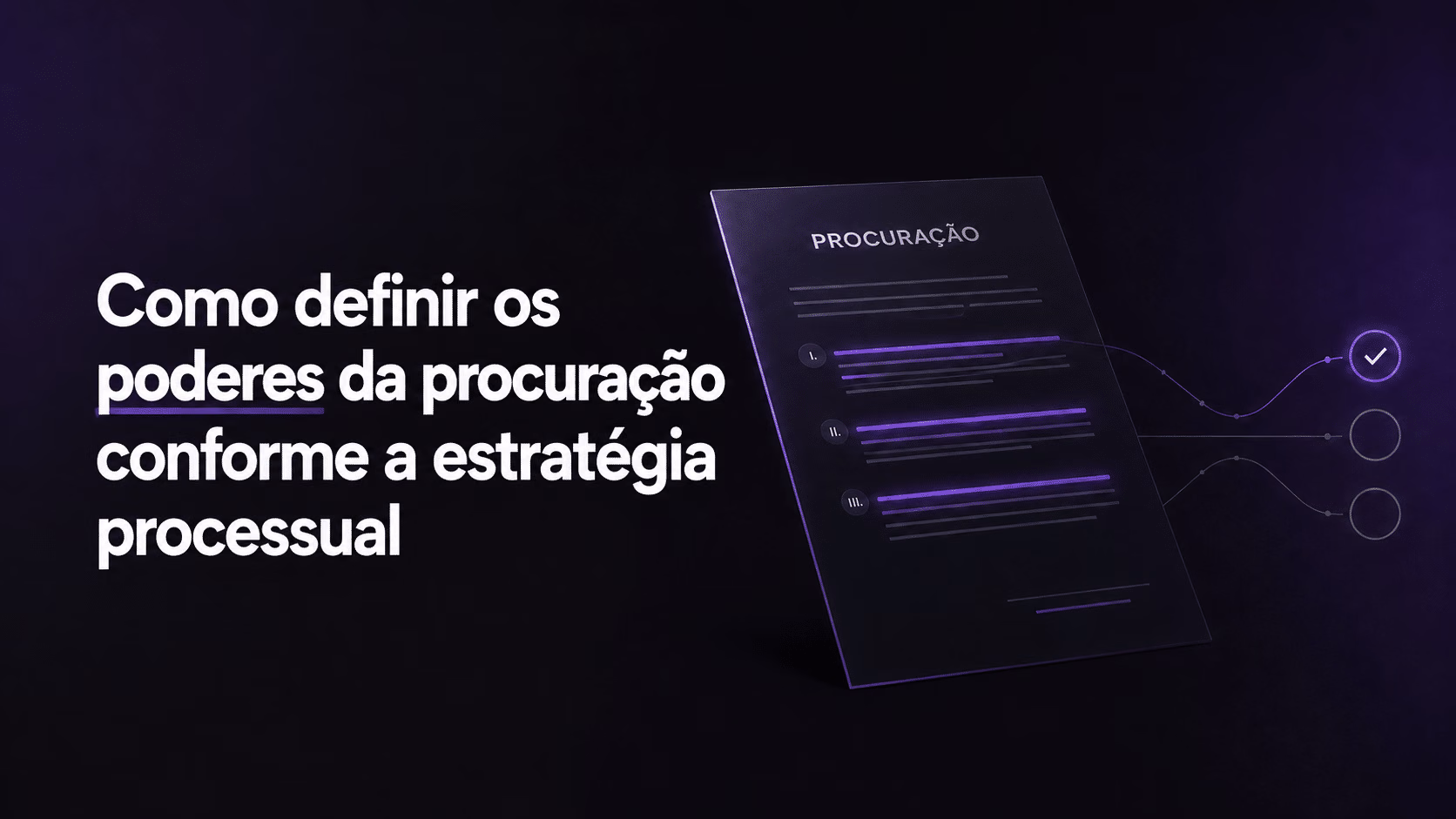 Como definir os poderes da procuração conforme a estratégia processual