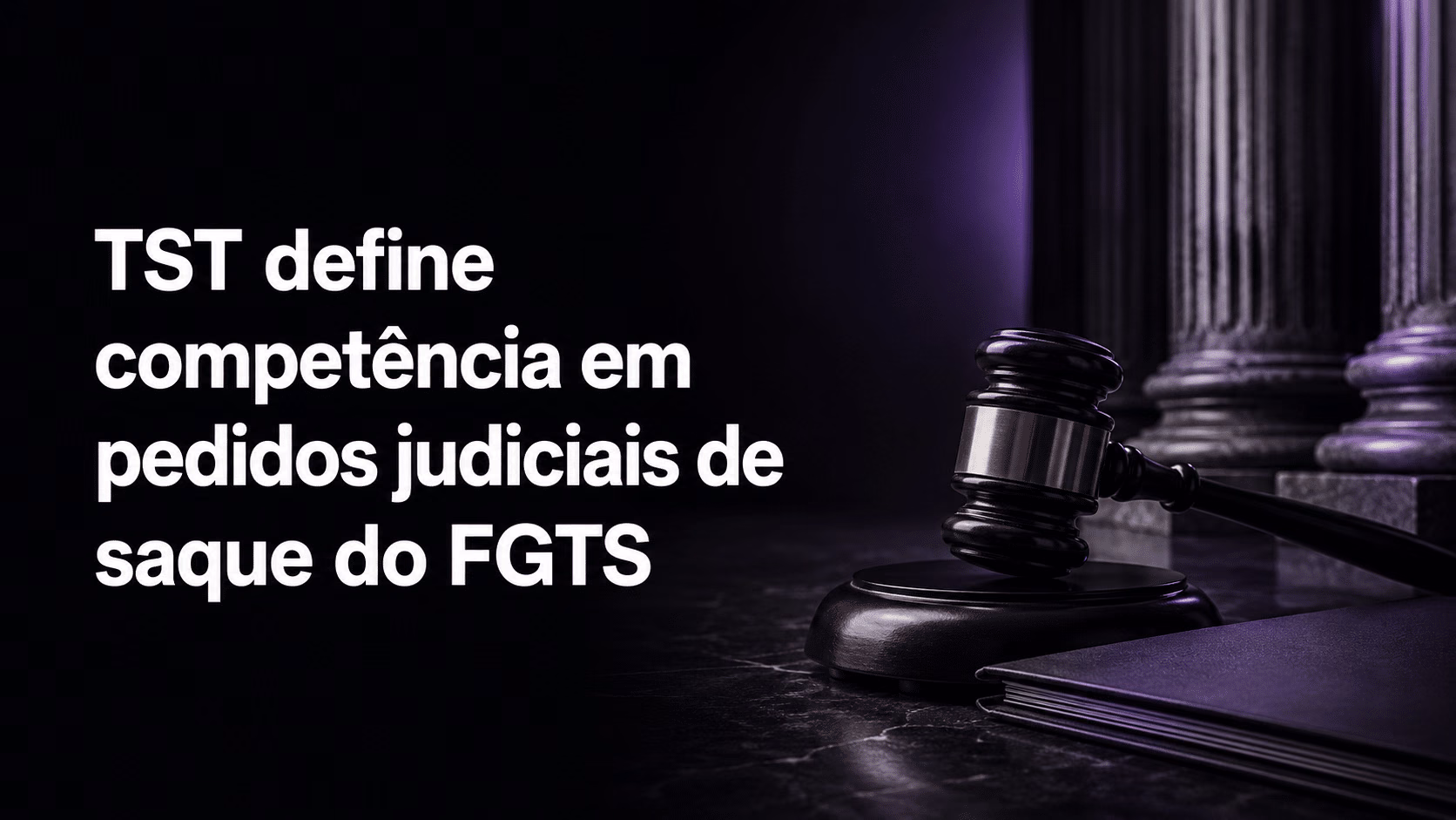 Justiça do Trabalho só julga pedidos de saque do FGTS ligados ao término ou à suspensão do contrato
