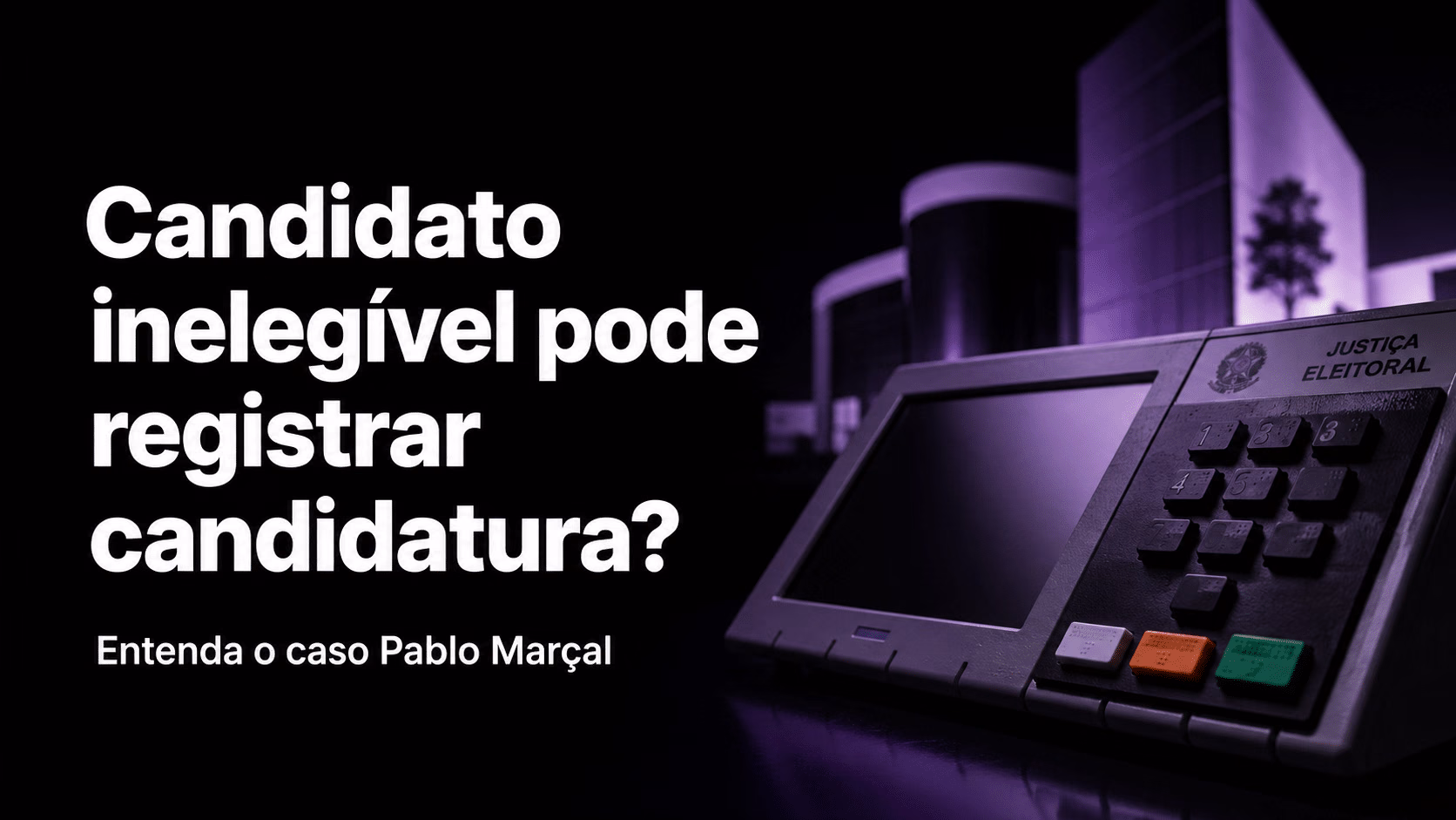 Candidato inelegível pode registrar candidatura? Entenda o caso Pablo Marçal