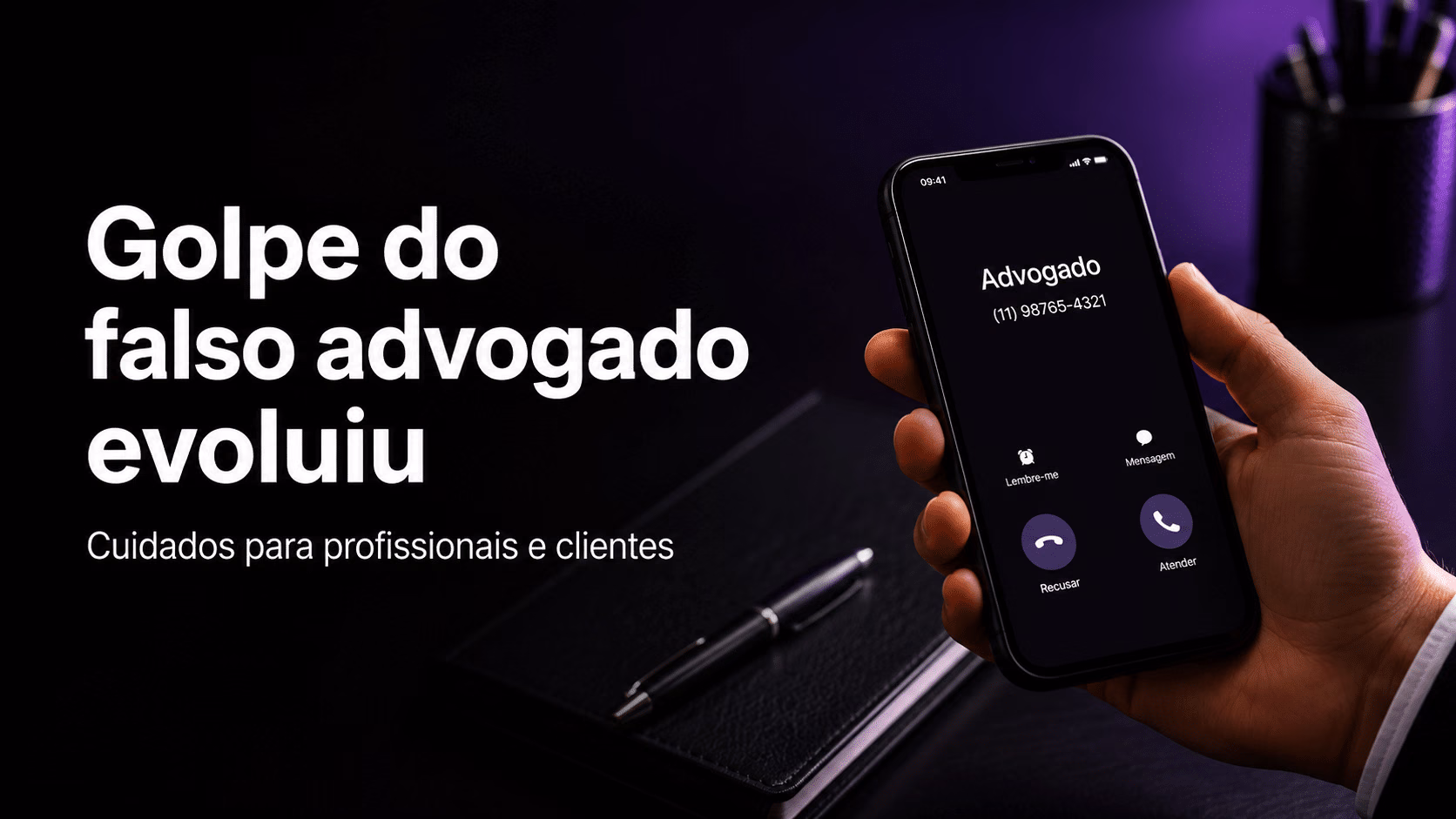 Golpe do falso advogado evoluiu: cuidados para profissionais e clientes