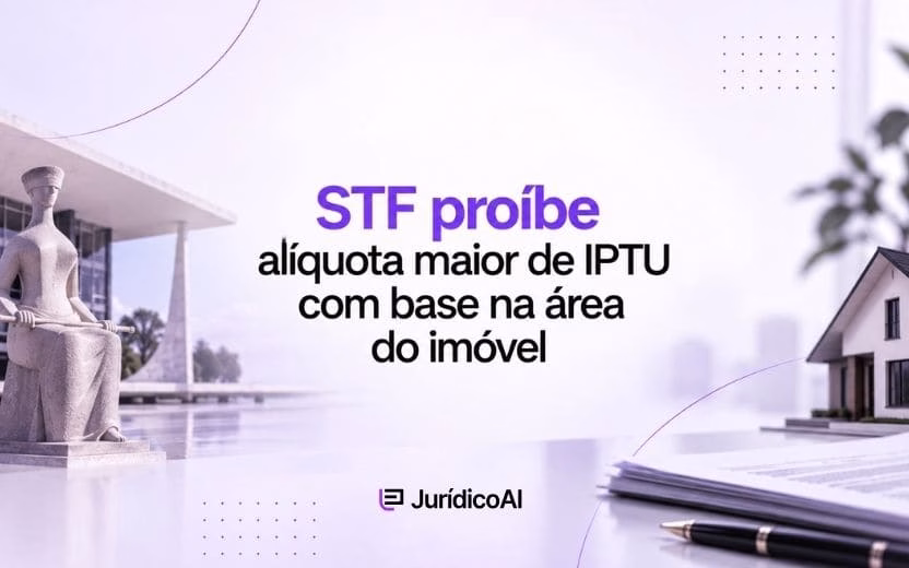 STF proíbe alíquota maior de IPTU com base na área do imóvel