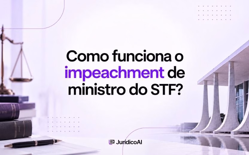 Como funciona o impeachment de ministro do STF?