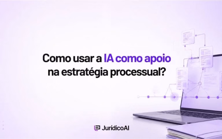 Como usar a IA como apoio na estratégia processual?