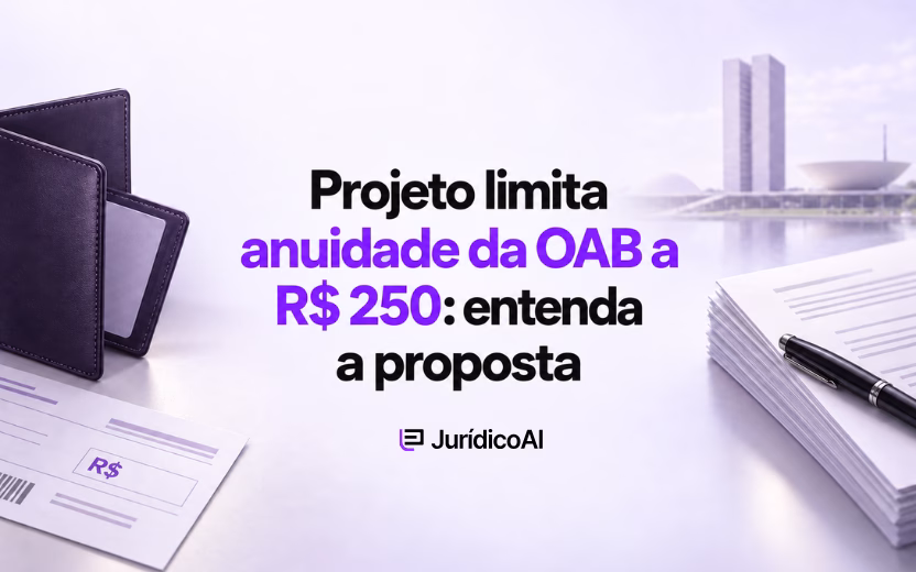 Anuidade da OAB pode ser limitada a R$ 250? Entenda o projeto