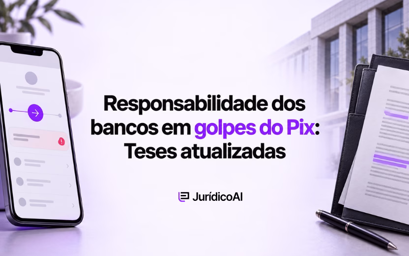 Responsabilidade dos bancos em golpes do Pix: Teses atualizadas