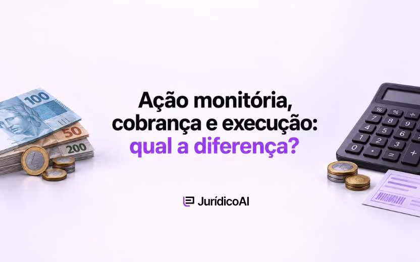 Qual a diferença entre ação monitória, ação de cobrança e execução?