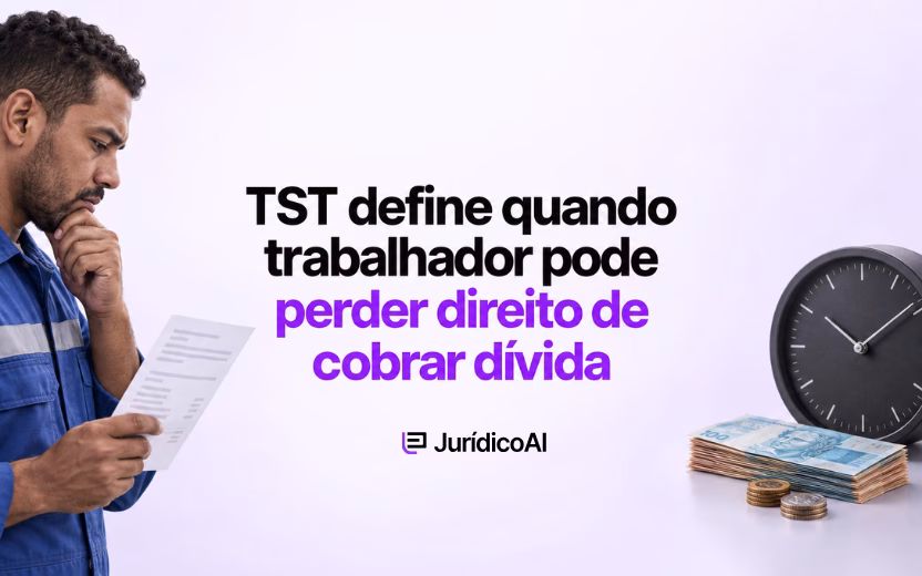TST define quando trabalhador pode perder direito de cobrar dívida trabalhista