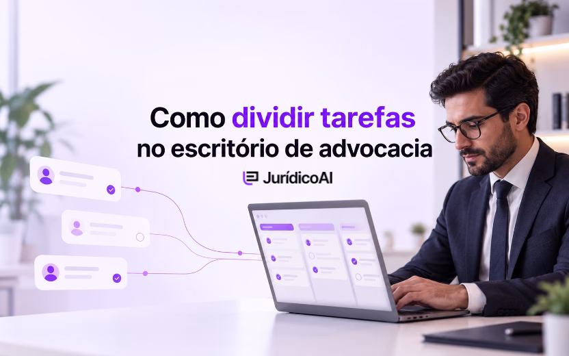 Como dividir as tarefas em um escritório de advocacia