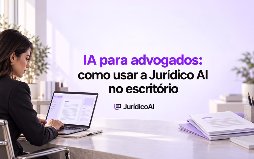 Jurídico AI: como usar a IA para advogados no escritório