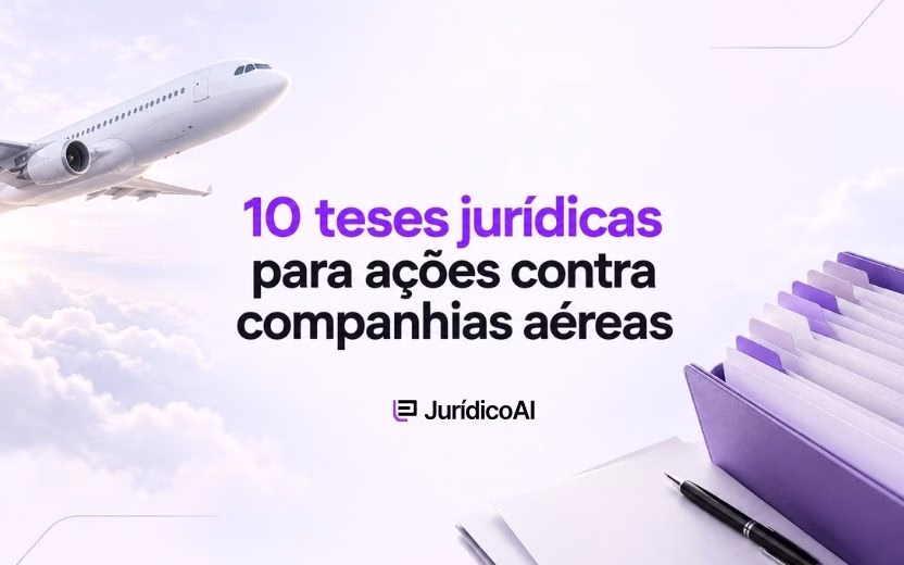 10 teses jurídicas para ações contra companhias aéreas