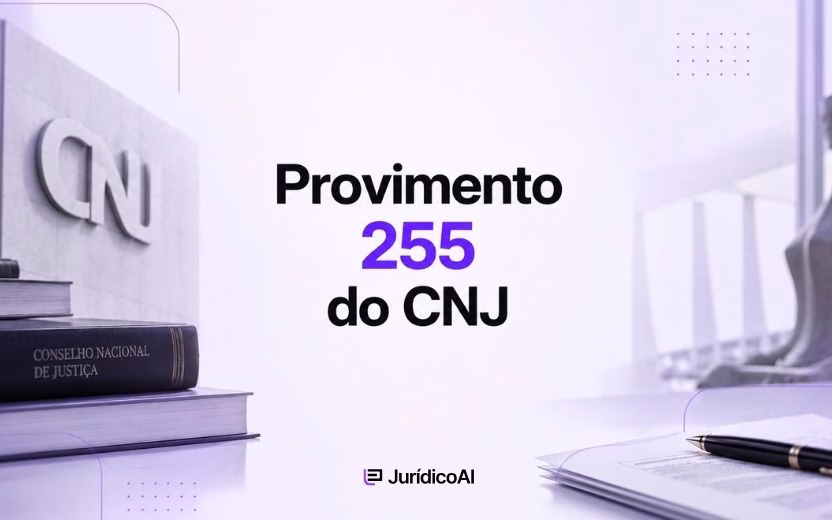 Provimento 255 do CNJ: o que todo advogado precisa saber